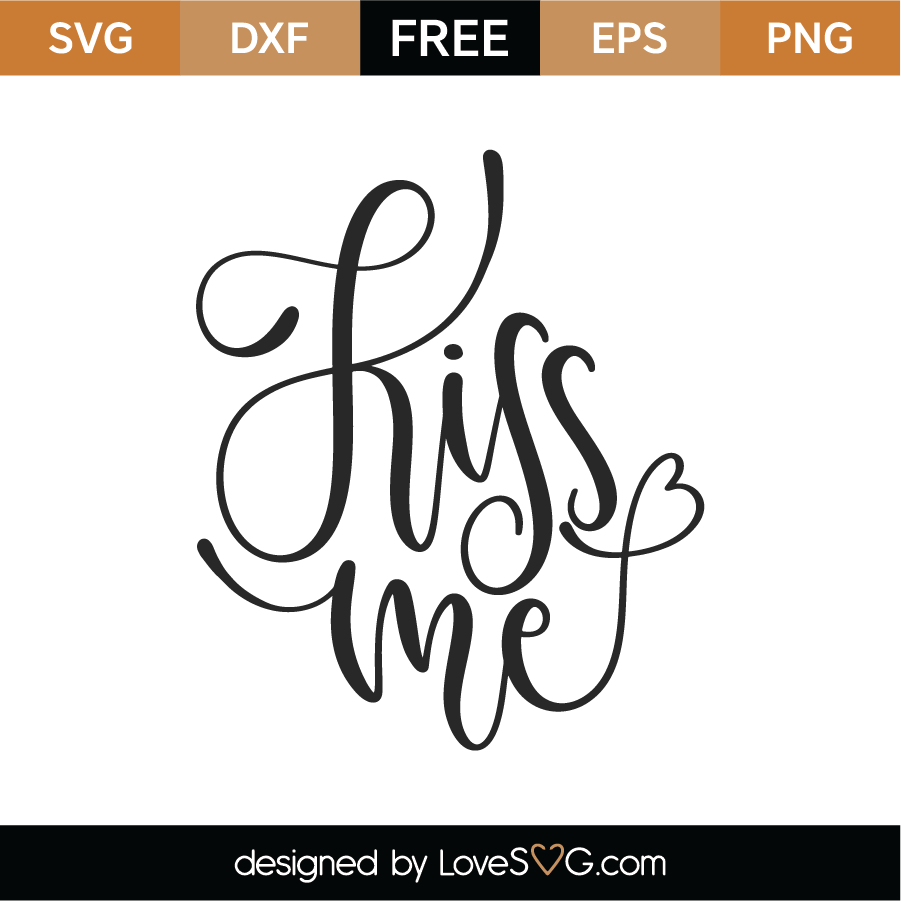 Download Free Kiss Me SVG Me Cut File - Lovesvg.com
