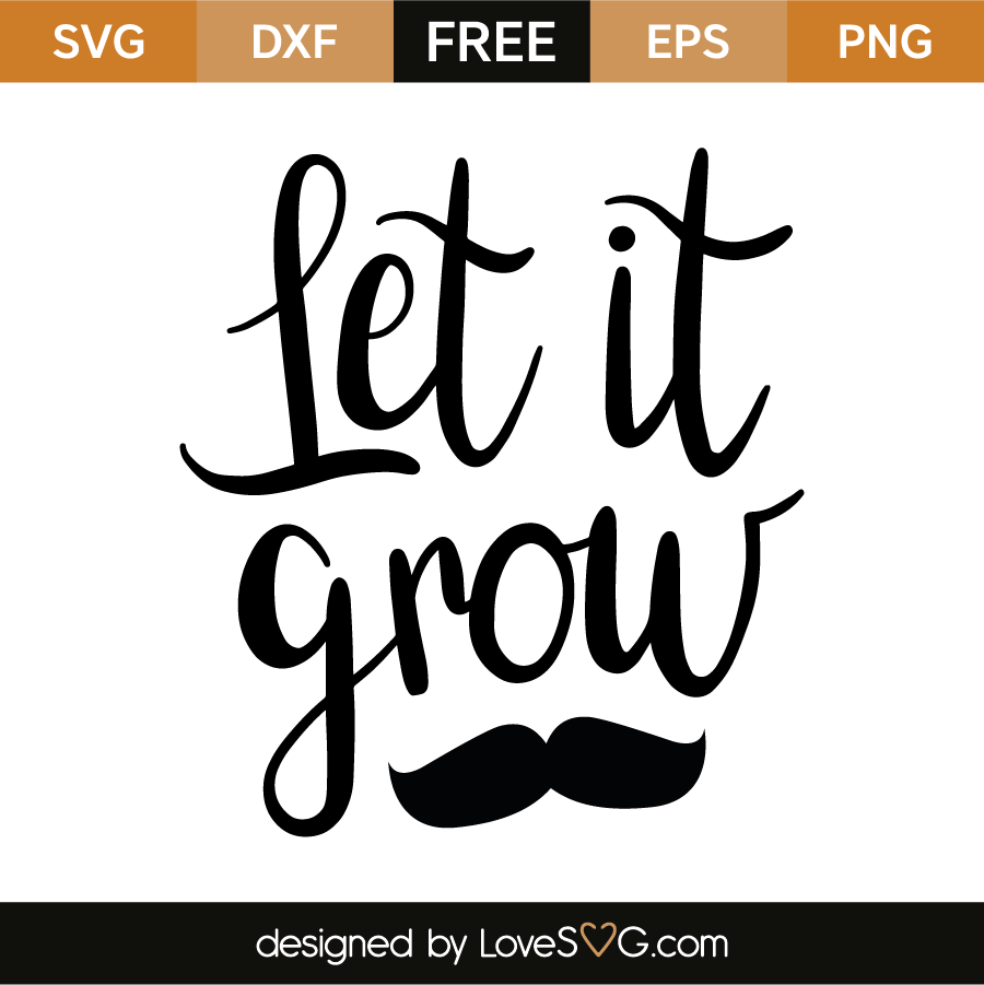 Let It Grow - Lovesvg.com