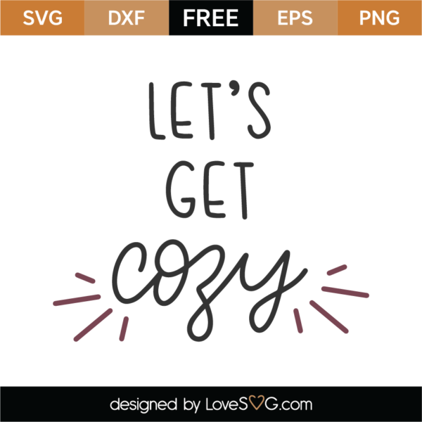 Free Let's Get Cozy SVG Cut File - Lovesvg.com