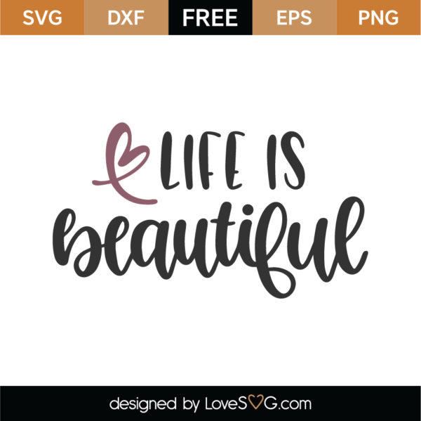 Free Life Is Beautiful SVG Cut File - Lovesvg.com