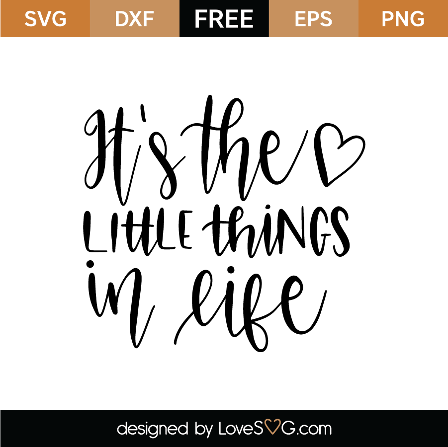 Download Free Little Things In Life Svg Cut File Lovesvg Com