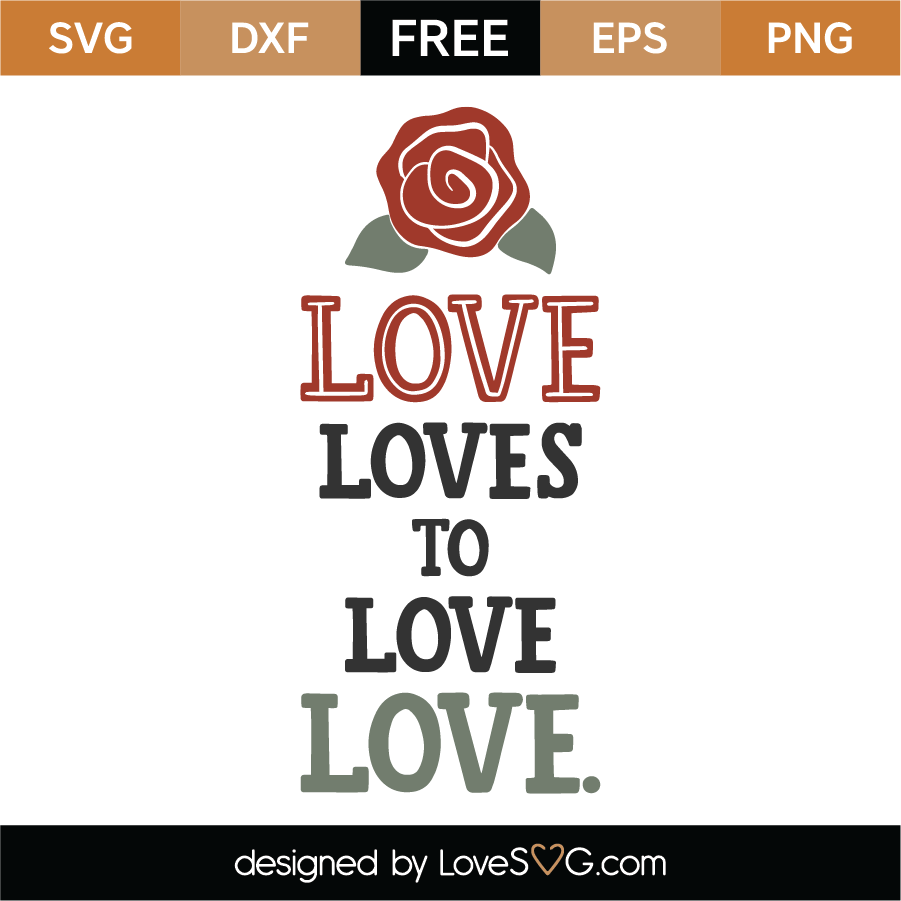 Download Free Love Loves To Love Love Svg Cut File Lovesvg Com