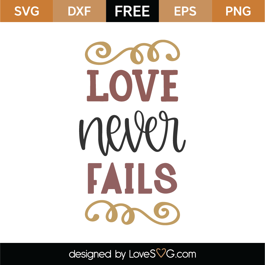 Download Free Love Never Fails Svg Cut File Lovesvg Com