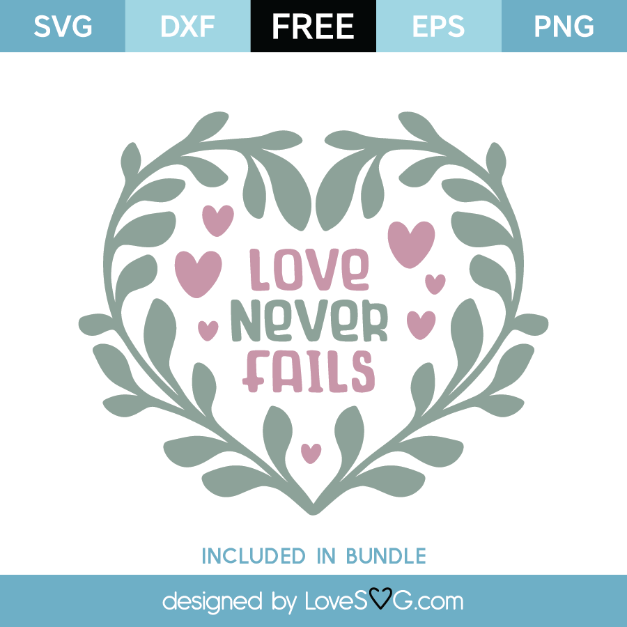 Drawing & Illustration Digital Download Love Never Fails SVG Love ...