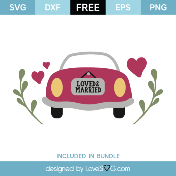 Free Loved and Married SVG Cut File - Lovesvg.com