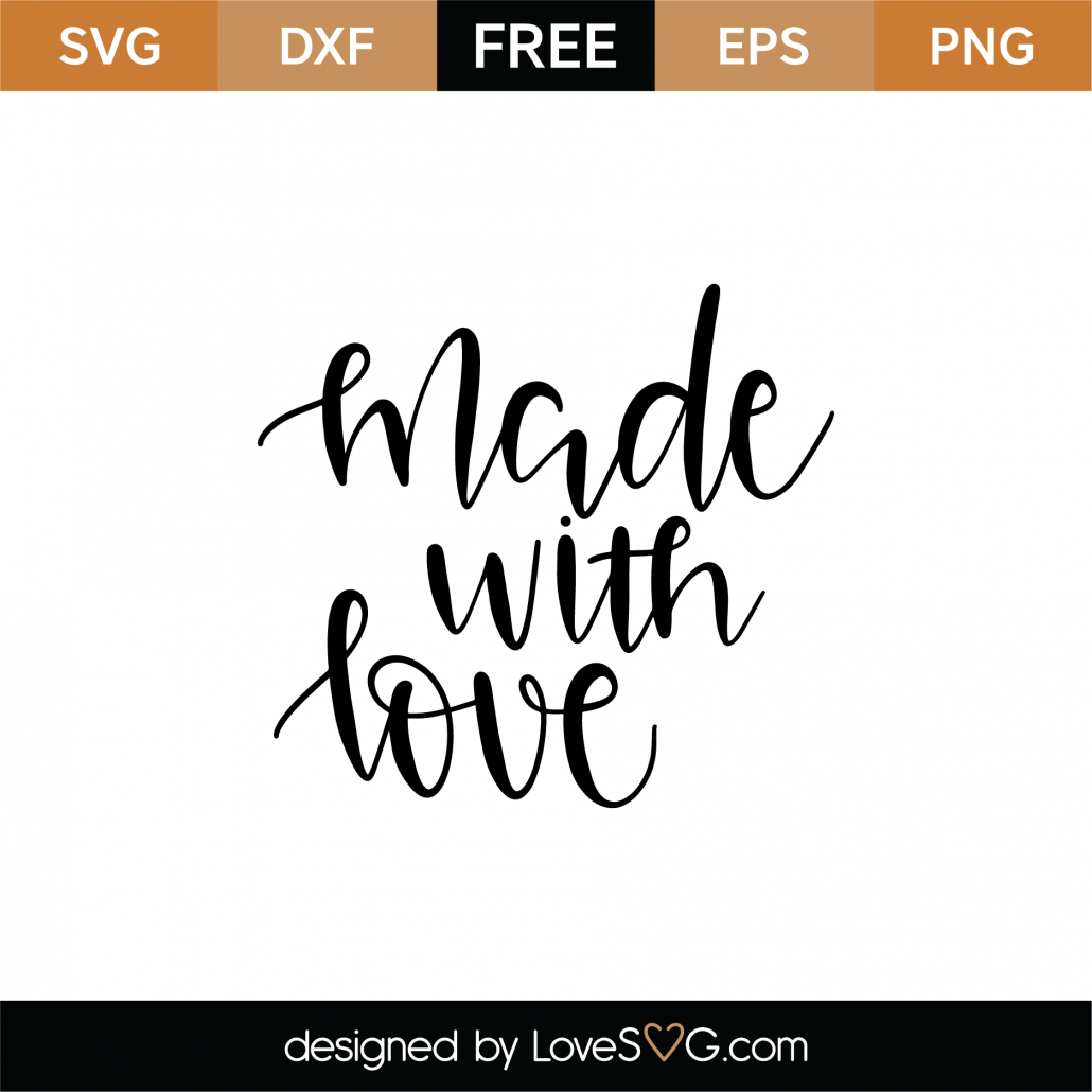 Free Made With Love SVG Cut File - Lovesvg.com