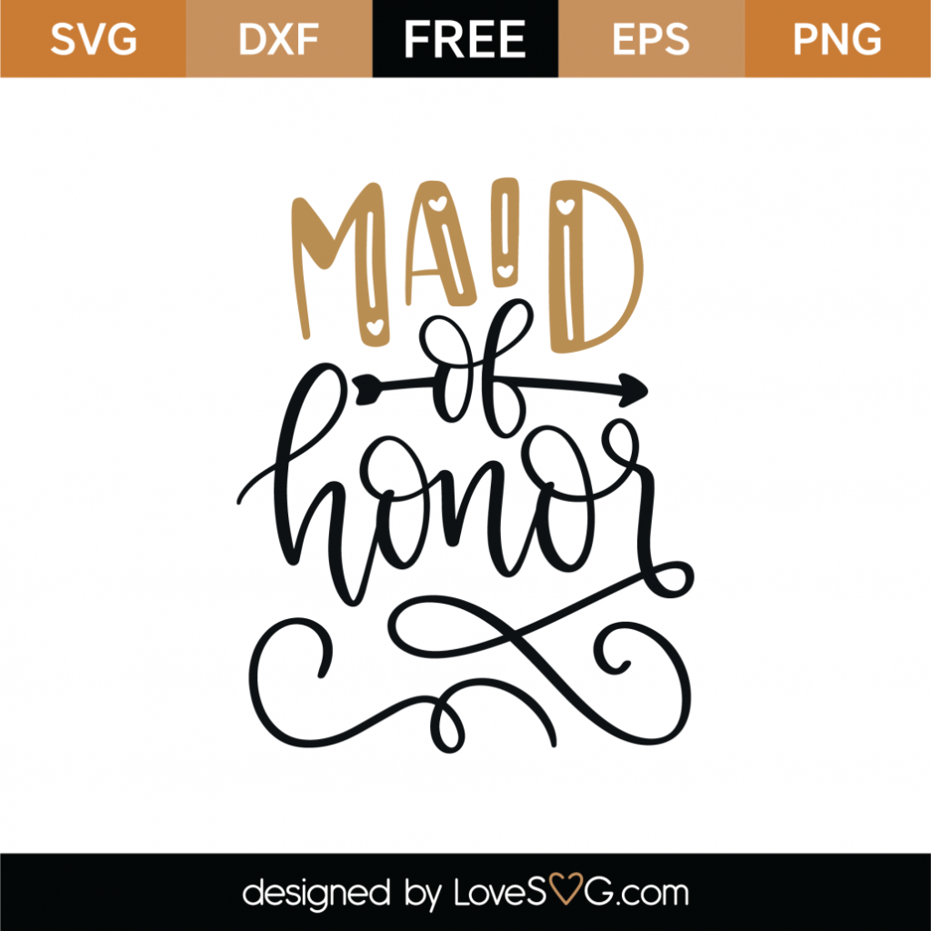 Free Maid Of Honor Svg Cut File