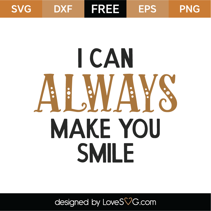 Download Free Make You Smile SVG Cut File - Lovesvg.com
