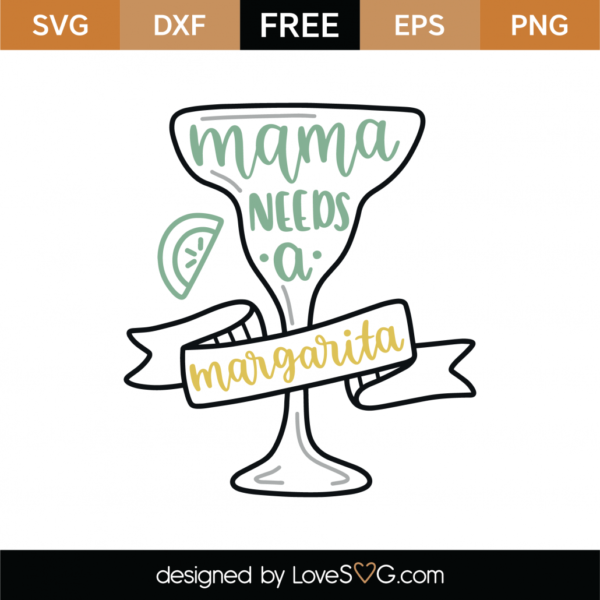 Free Mama Needs A Margarita SVG Cut File - Lovesvg.com