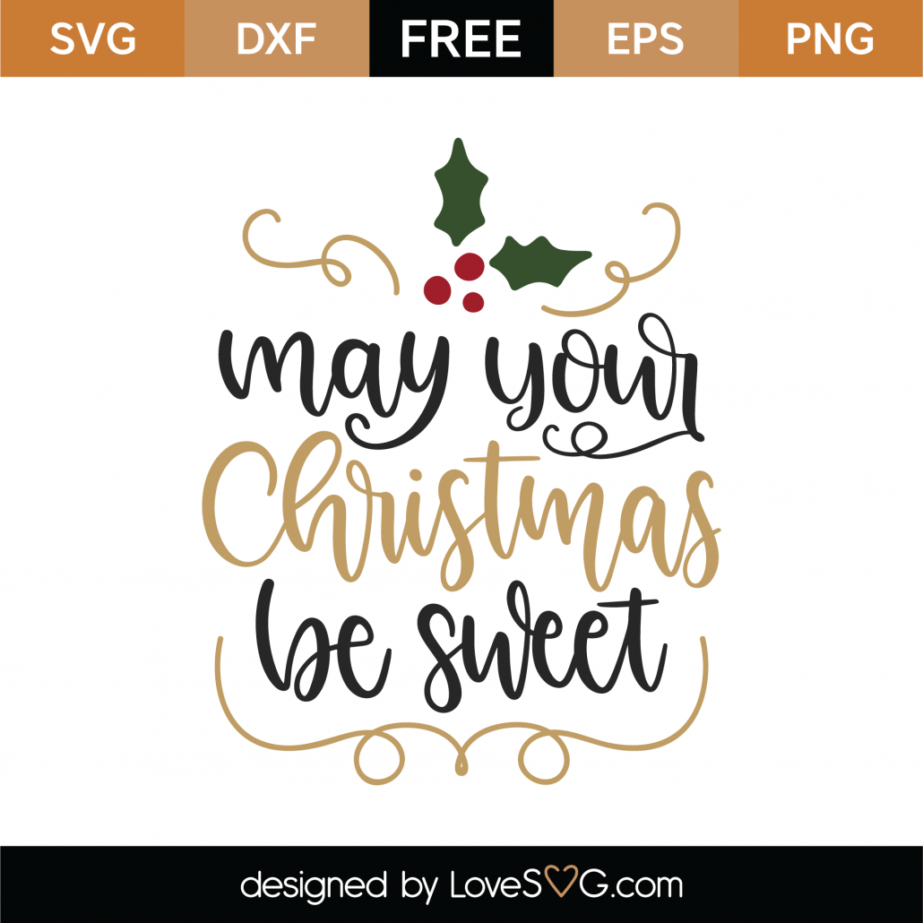 Free May Your Christmas Be Sweet Svg Cut File Lovesvg Com