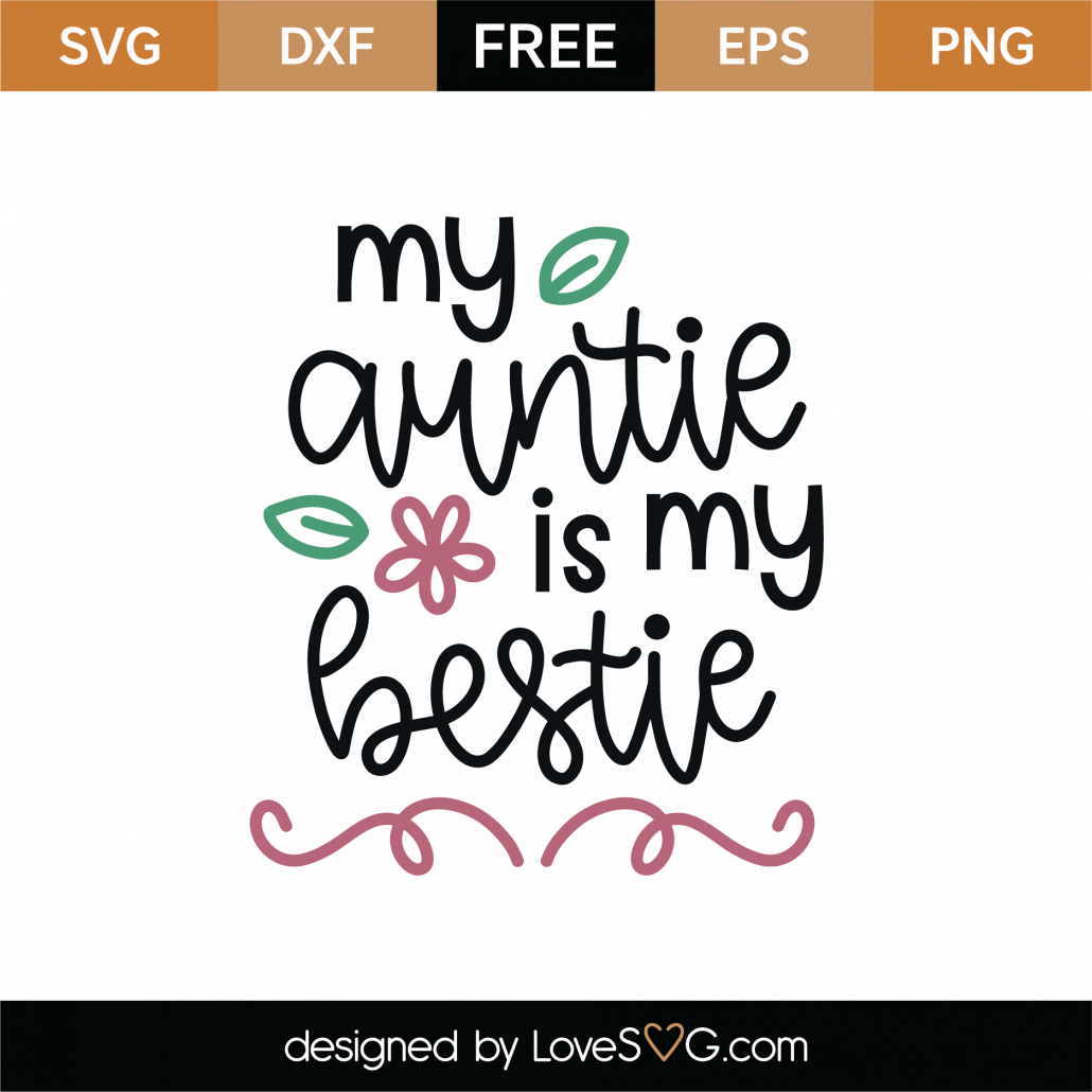 Download Free My Auntie Is My Bestie Svg Cut File Lovesvg Com