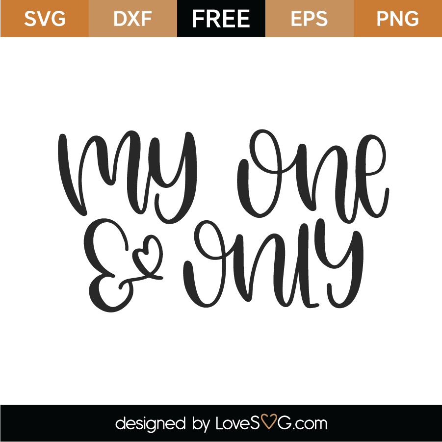 Download Free My One And Only Svg Cut File Lovesvg Com