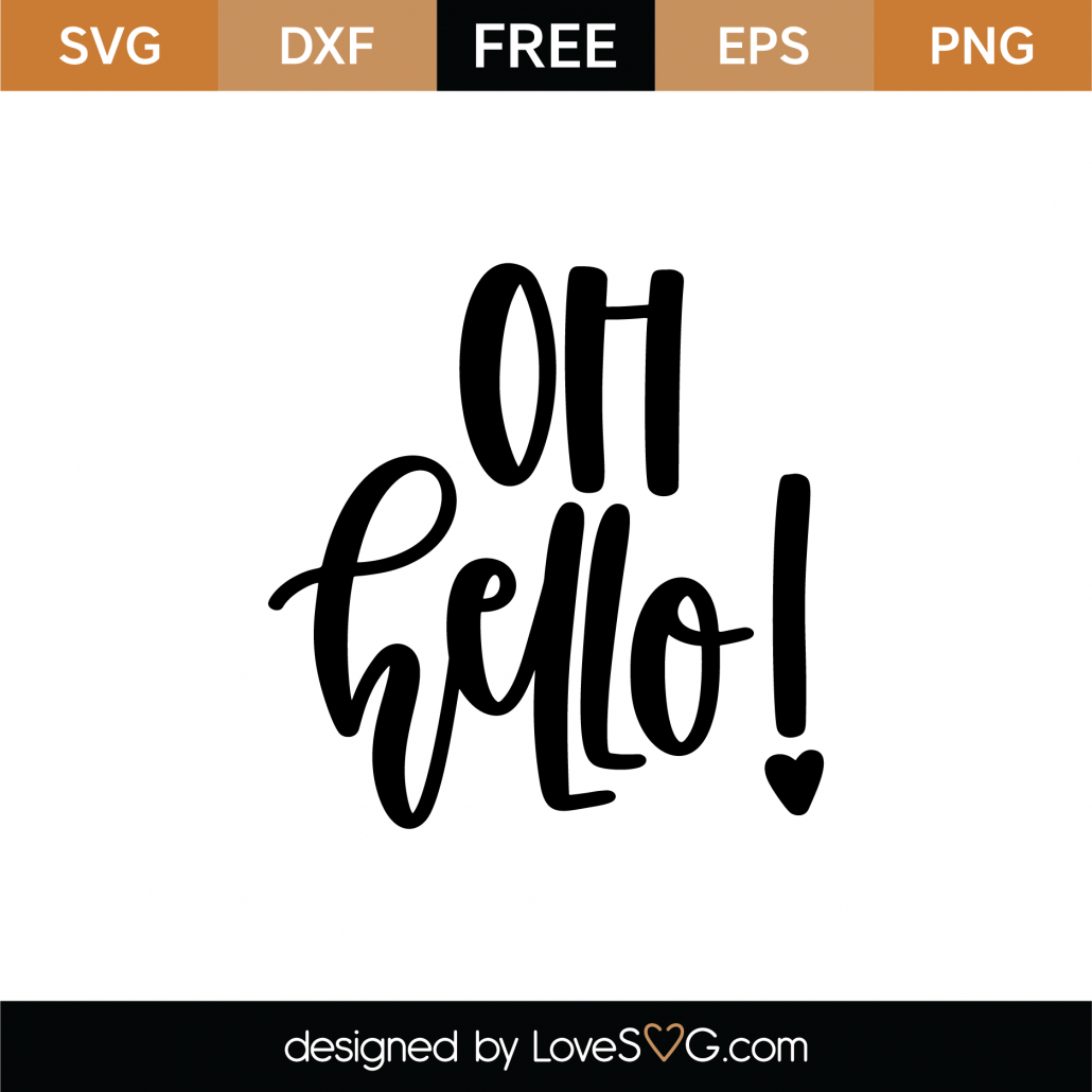 Download Free Oh Hello SVG Cut File - Lovesvg.com