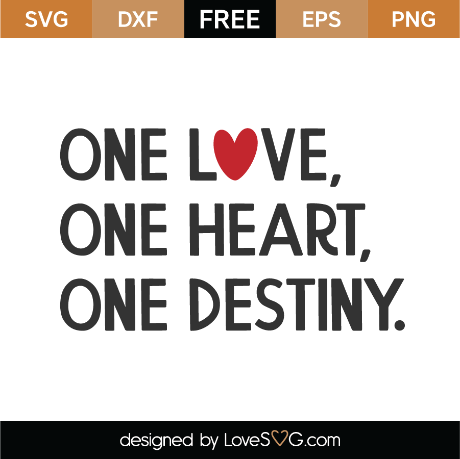 Download Free One Love One Destiny SVG Cut File - Lovesvg.com