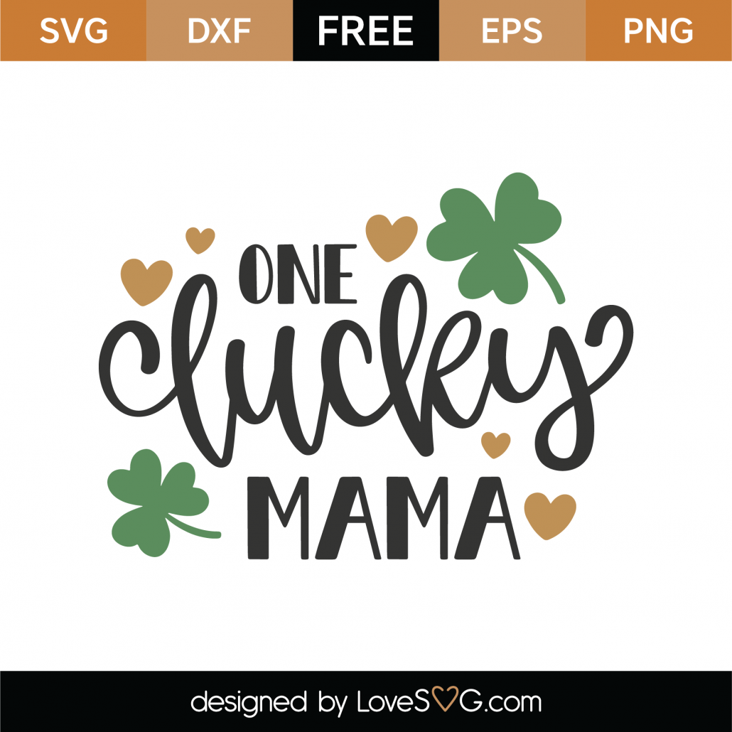 One Lucky Mama SVG File For Cricut And Silhouette. Instant Download.