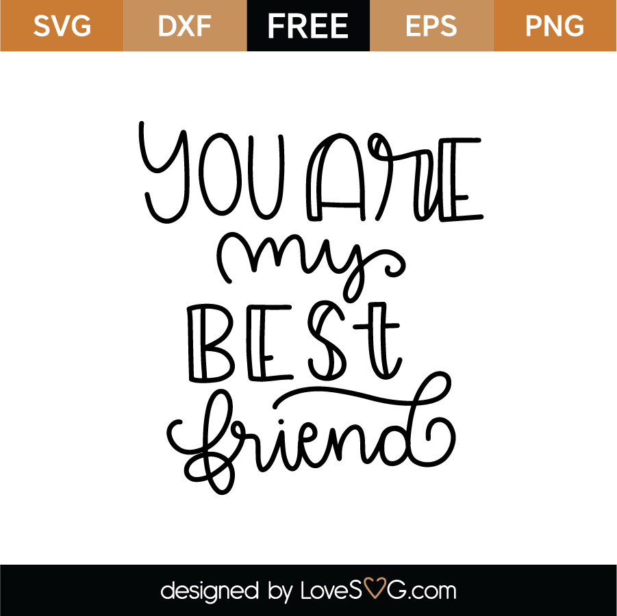 Free You Are My Best Friends Svg Cut File Lovesvg Com