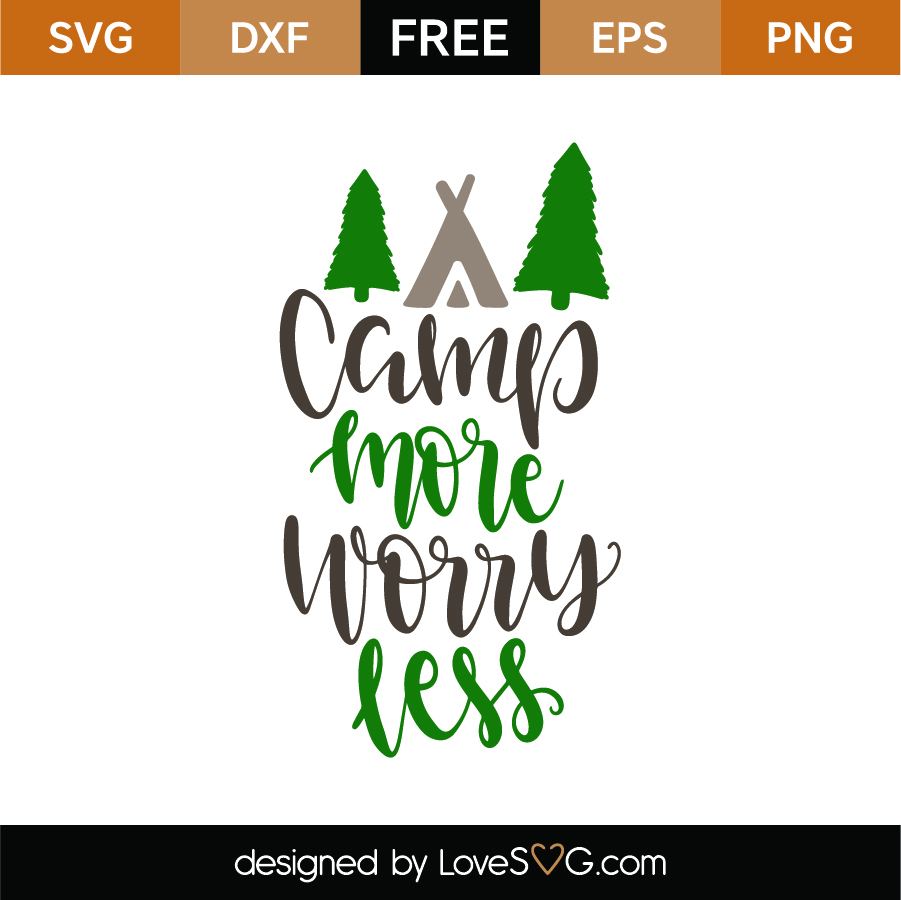 Free Camp More Worry Less Svg Cut File Lovesvg Com