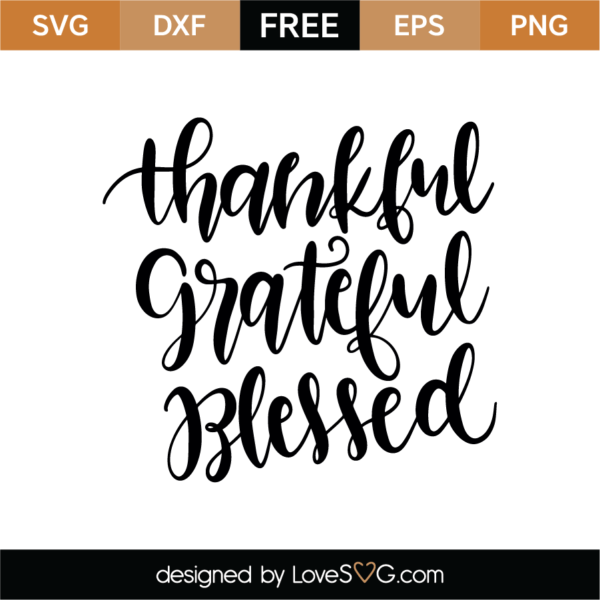 Free Thankful Grateful Blessed Svg Cut File - Lovesvg.com