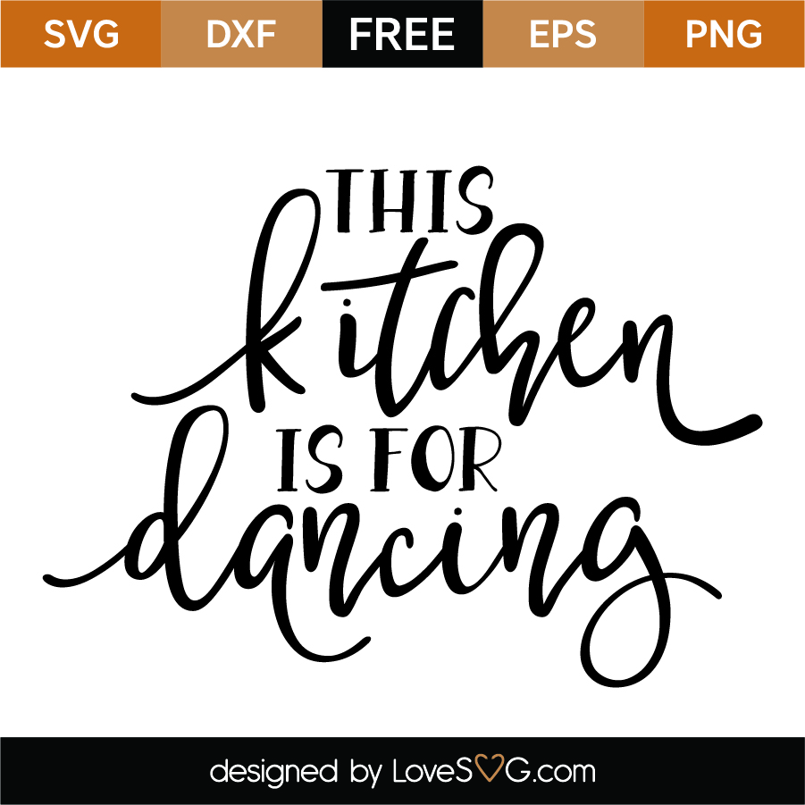 Download Free This Kitchen Is For Dancing Svg Cut File Lovesvg Com