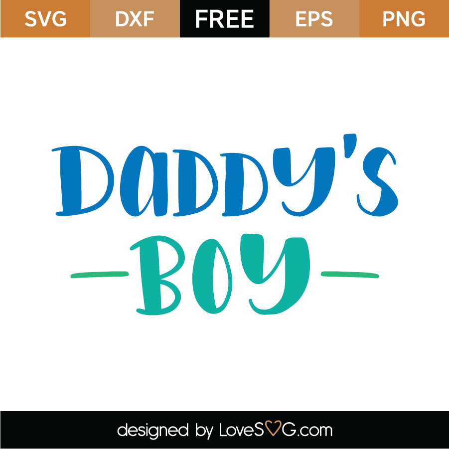 Free Daddys Boy Svg Cut File Lovesvg Com