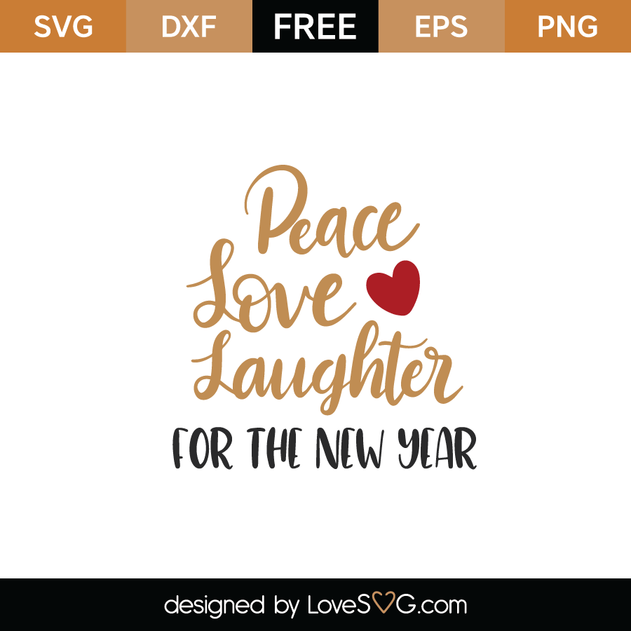 Download Free Peace Love Laughter For The New Year Svg Cut File Lovesvg Com