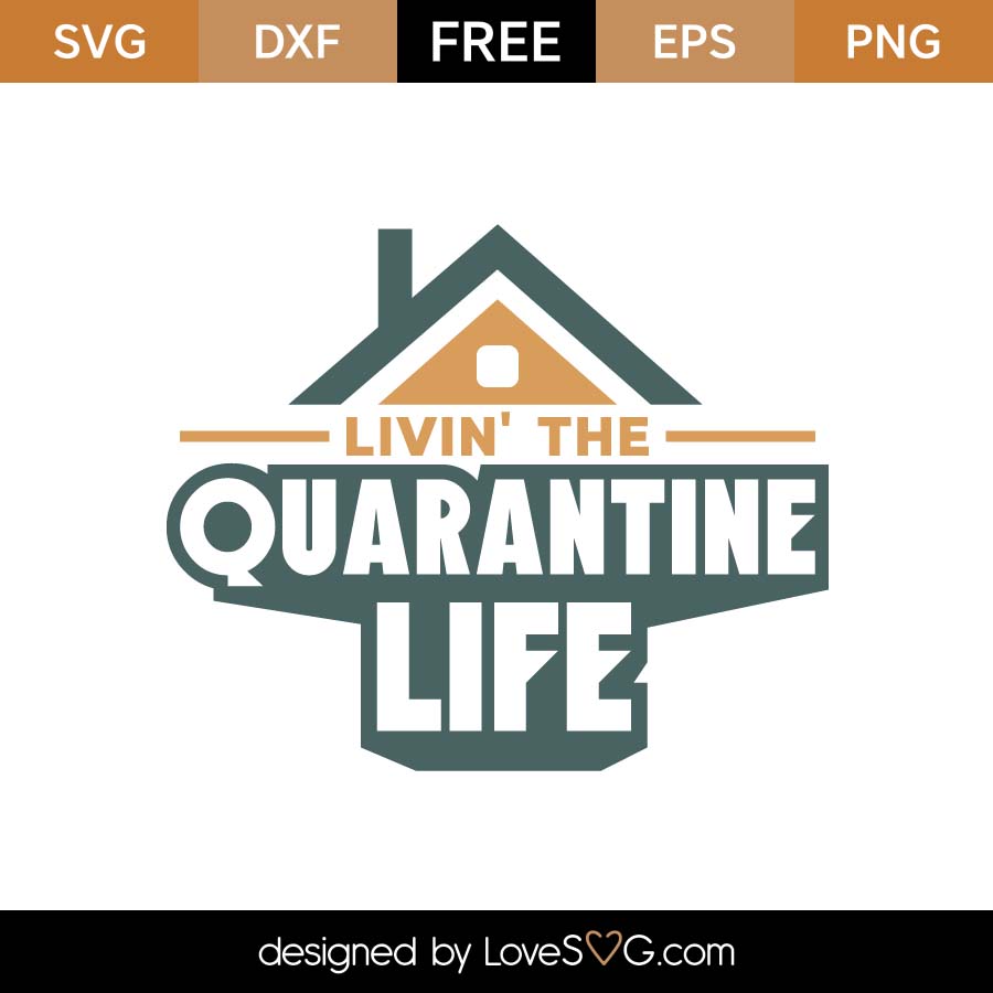 Download Free Quarantine Life SVG Cut File - Lovesvg.com