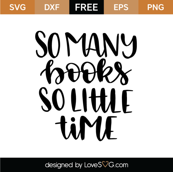 Free So Many Books So Little Time SVG Cut File - Lovesvg.com