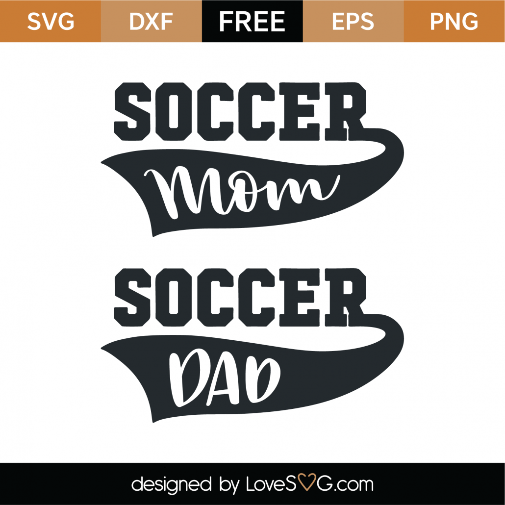 Free Soccer Mom Soccer Dad Svg Cut File Lovesvg Com