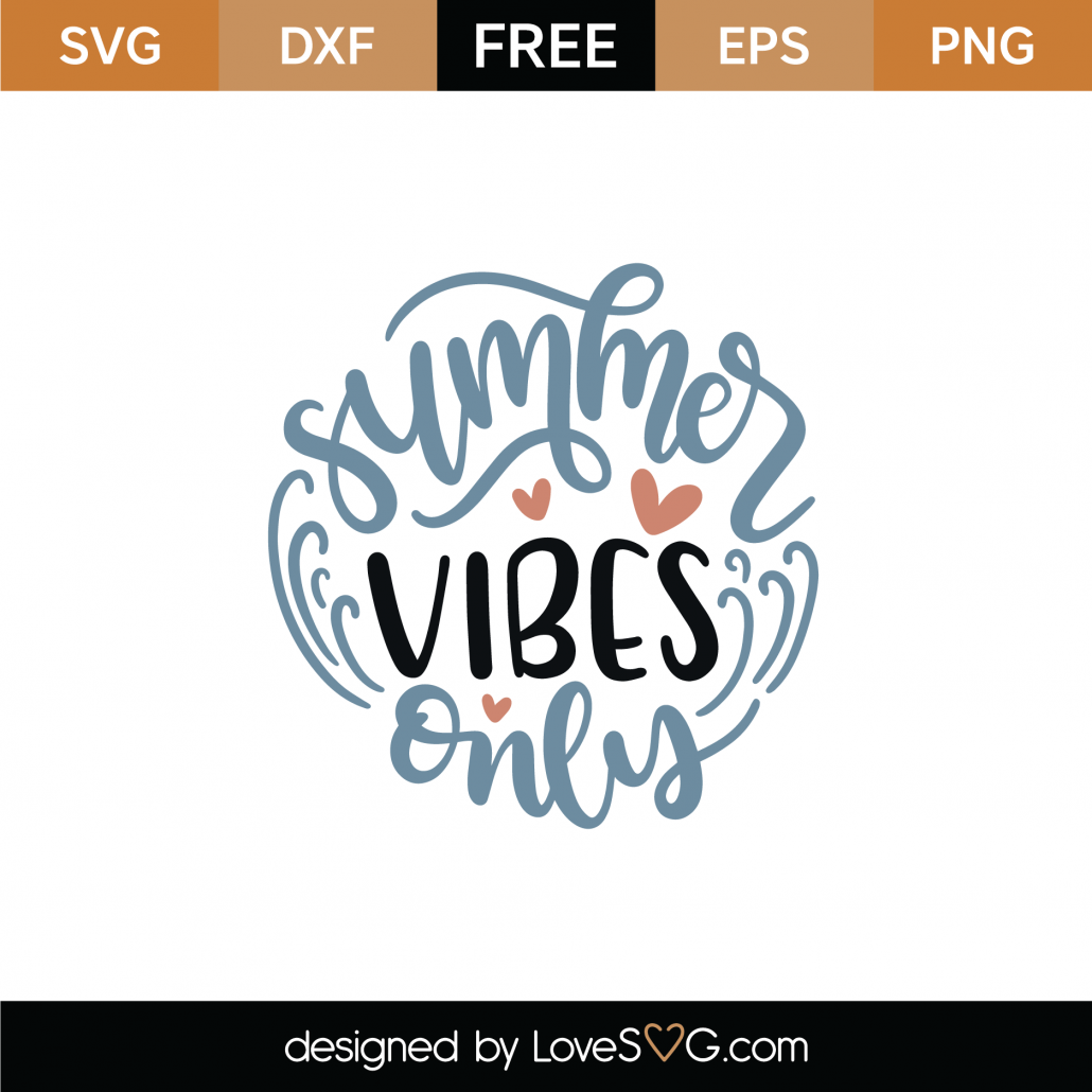 Free Summer Vibes Only Svg Cut File Lovesvg Com