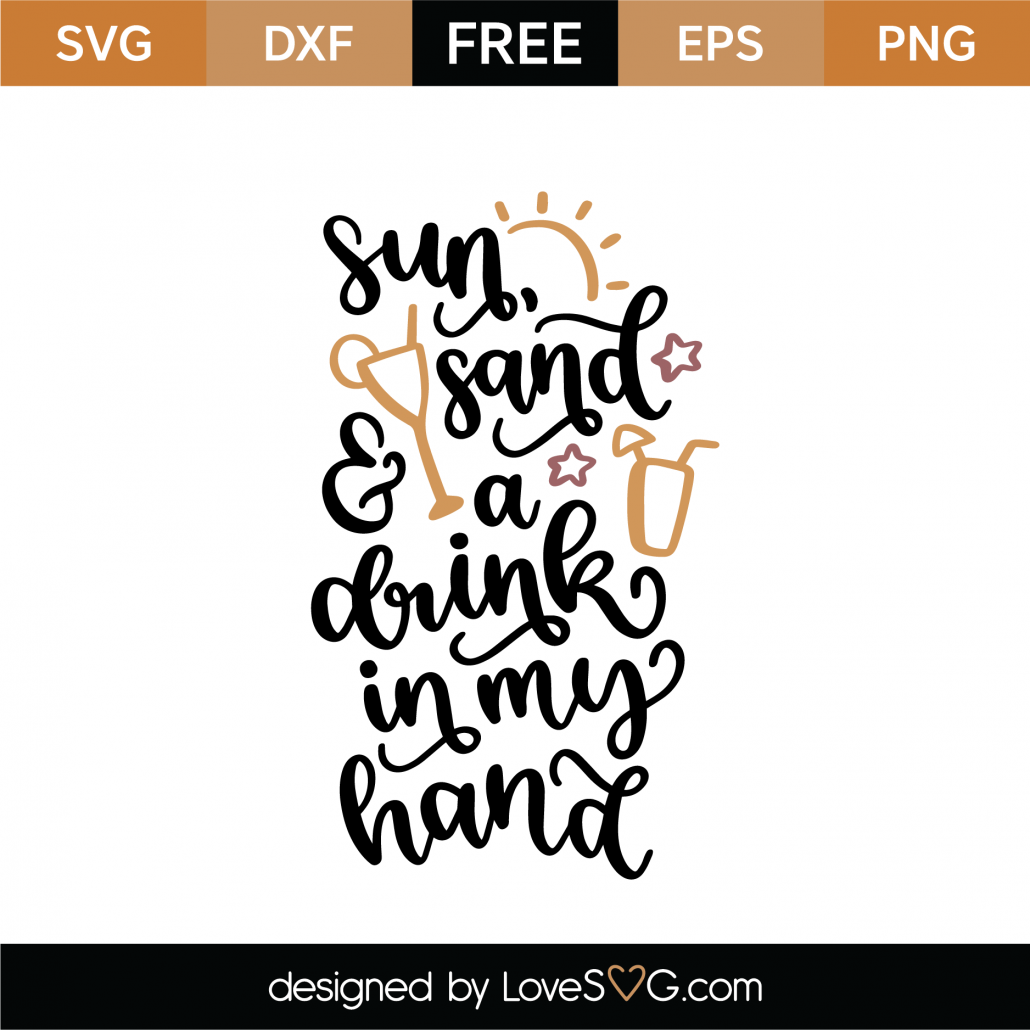 Free Sun Sand And A Drink In My Hand Svg Cut File