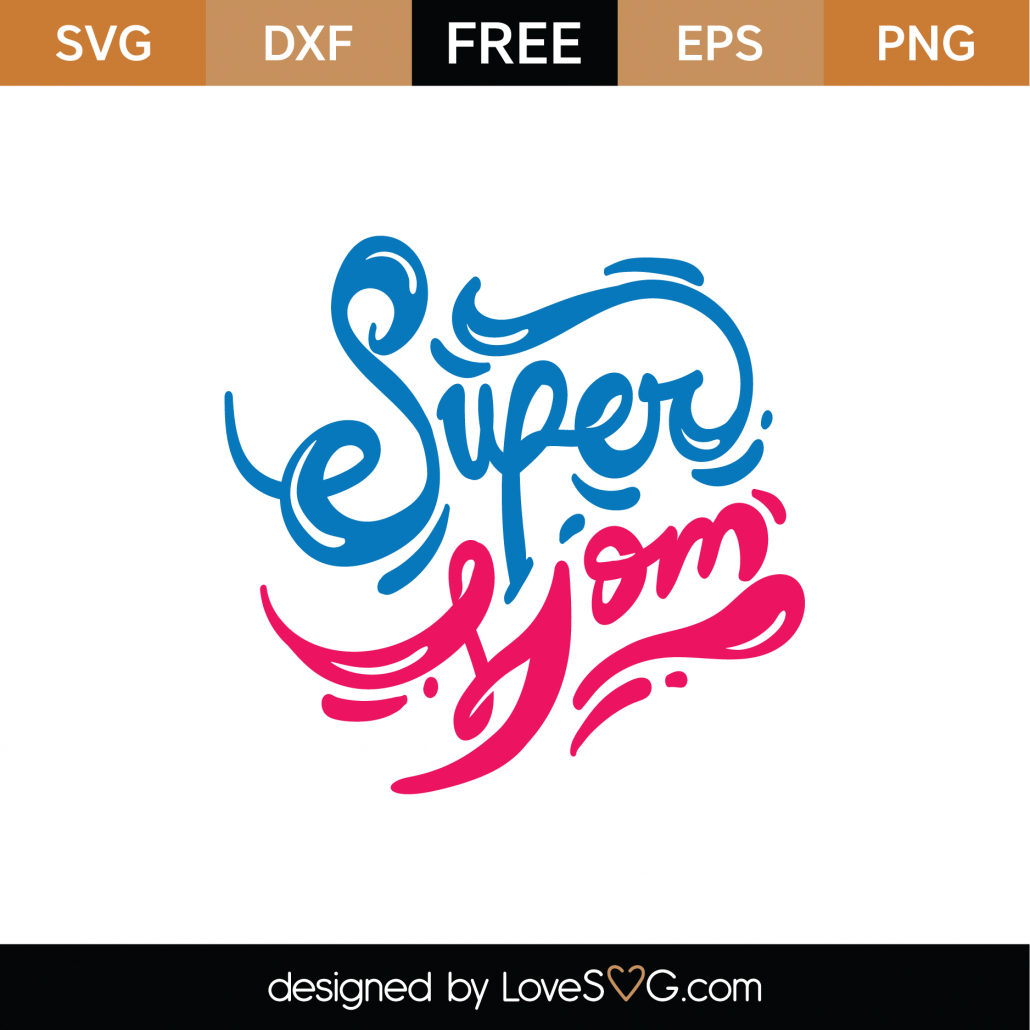 Free Super Mom SVG Cut File - Lovesvg.com