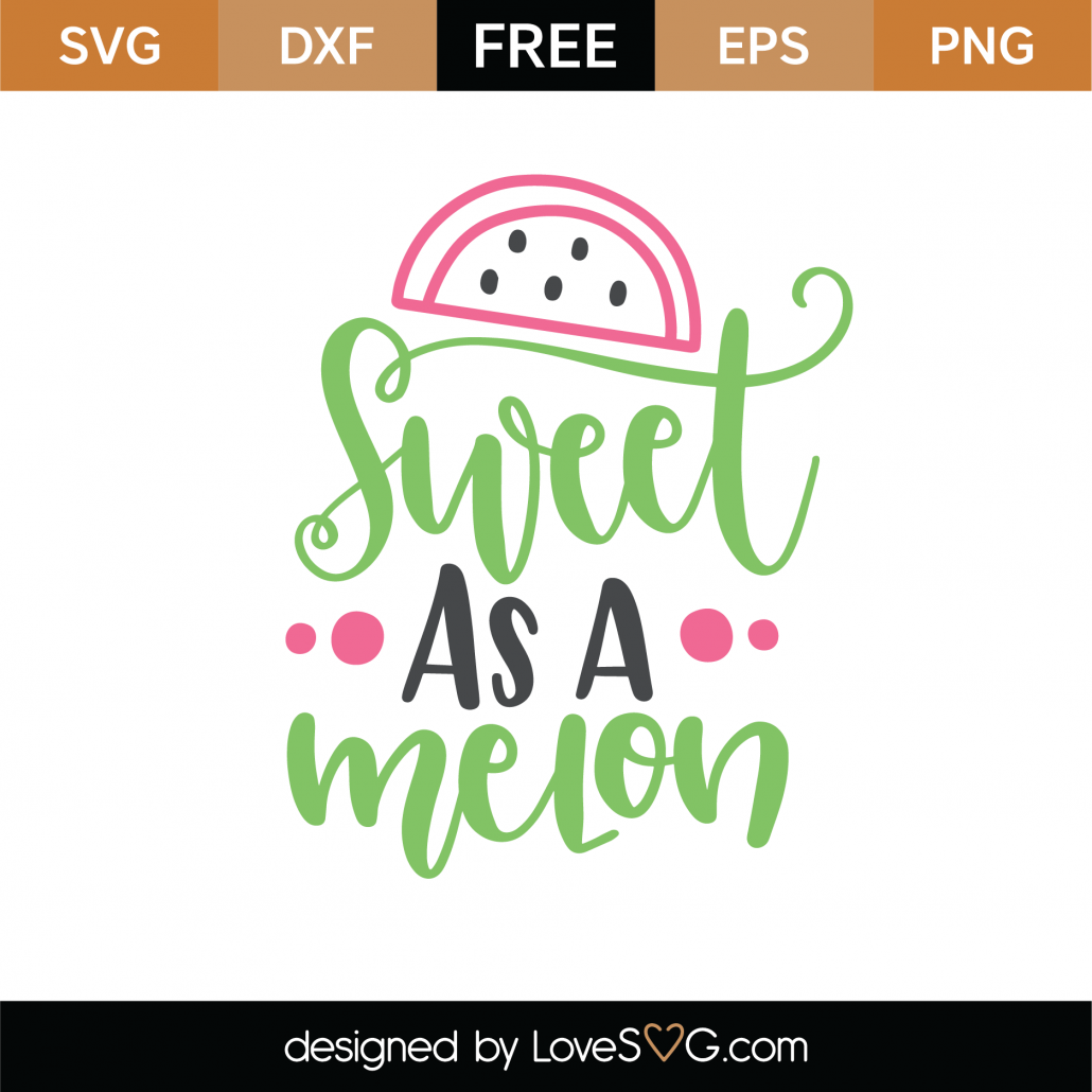 Download Free Sweet As A Melon SVG Cut File - Lovesvg.com