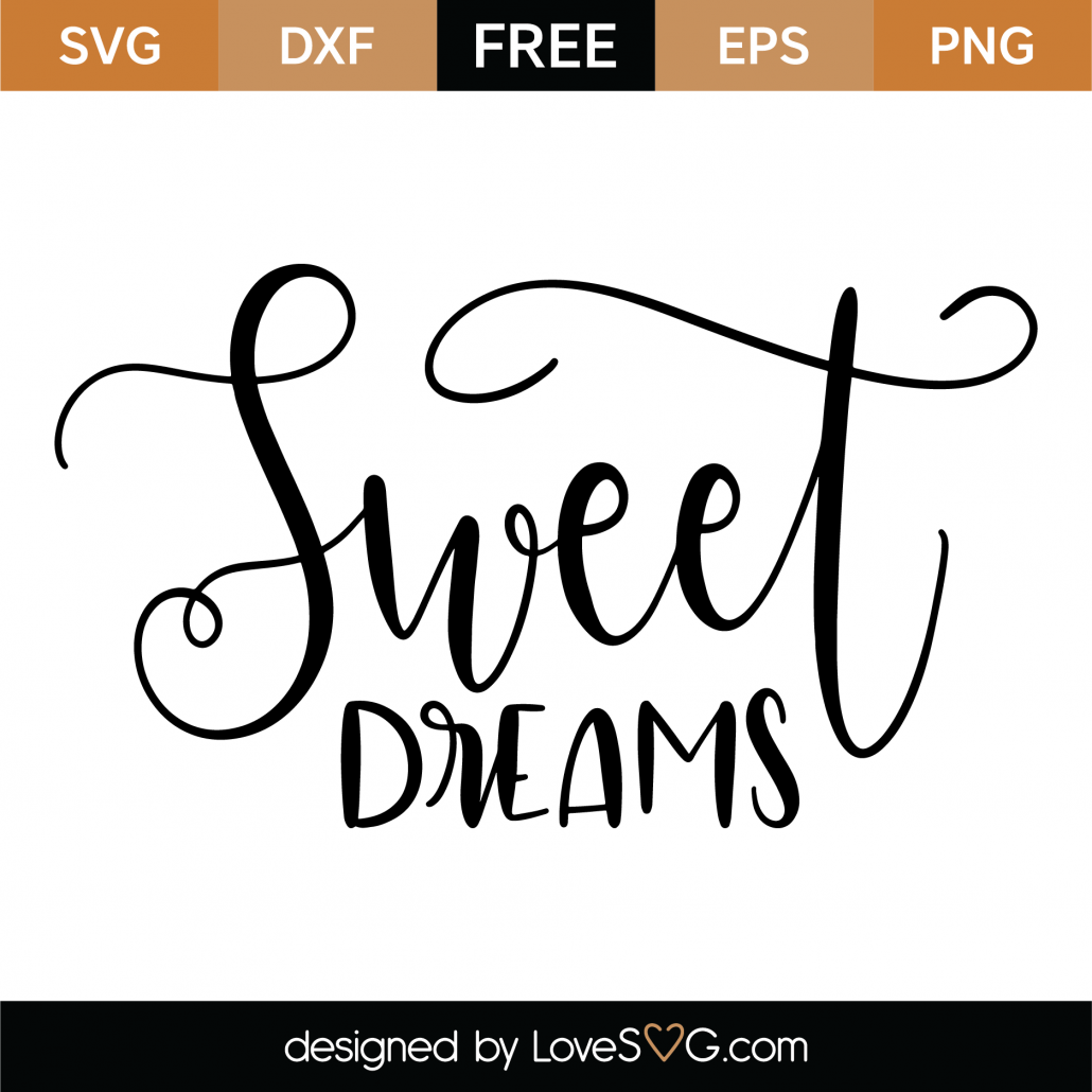 Download Free Sweet Dreams Svg Cut File Lovesvg Com