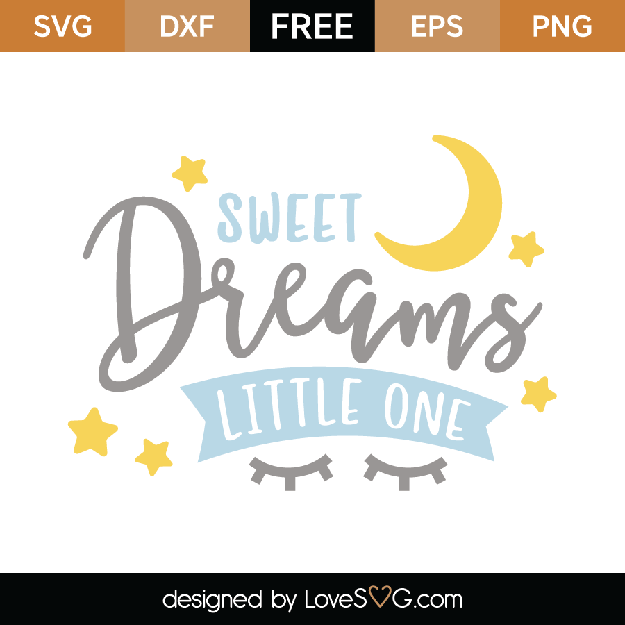 Free Free 168 Sweet Dreams Svg SVG PNG EPS DXF File