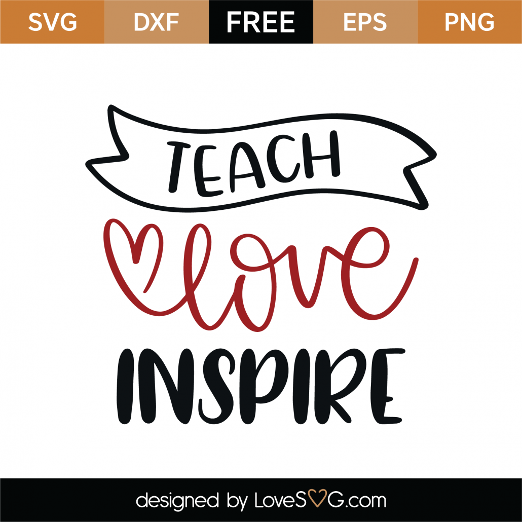Download Free Teach Love Inspire SVG Cut File - Lovesvg.com