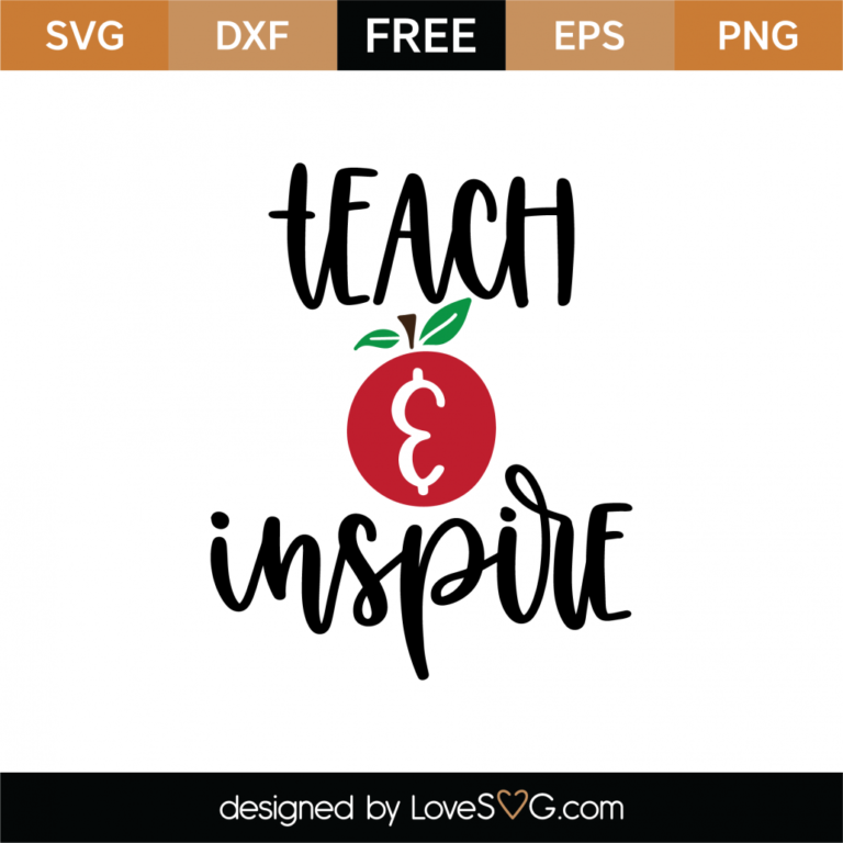 Free Teach and Inspire SVG Cut File - Lovesvg.com