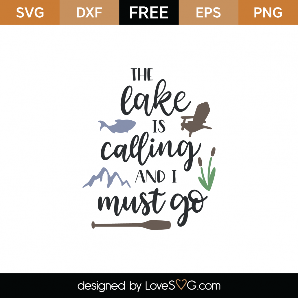 Download Free The Lake Is Calling And I Must Go Svg Cut File Lovesvg Com
