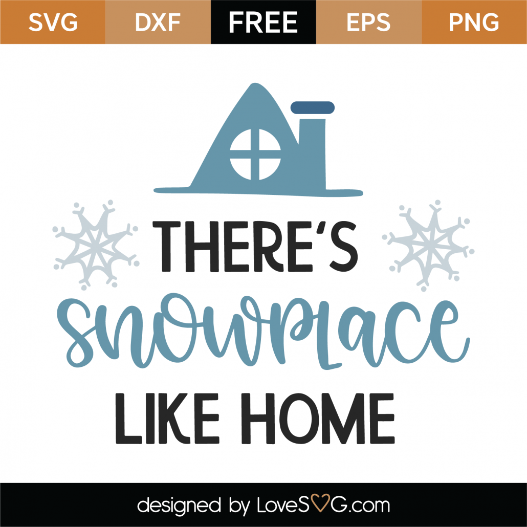Download Free There's Snowplace Like Home SVG Cut File - Lovesvg.com