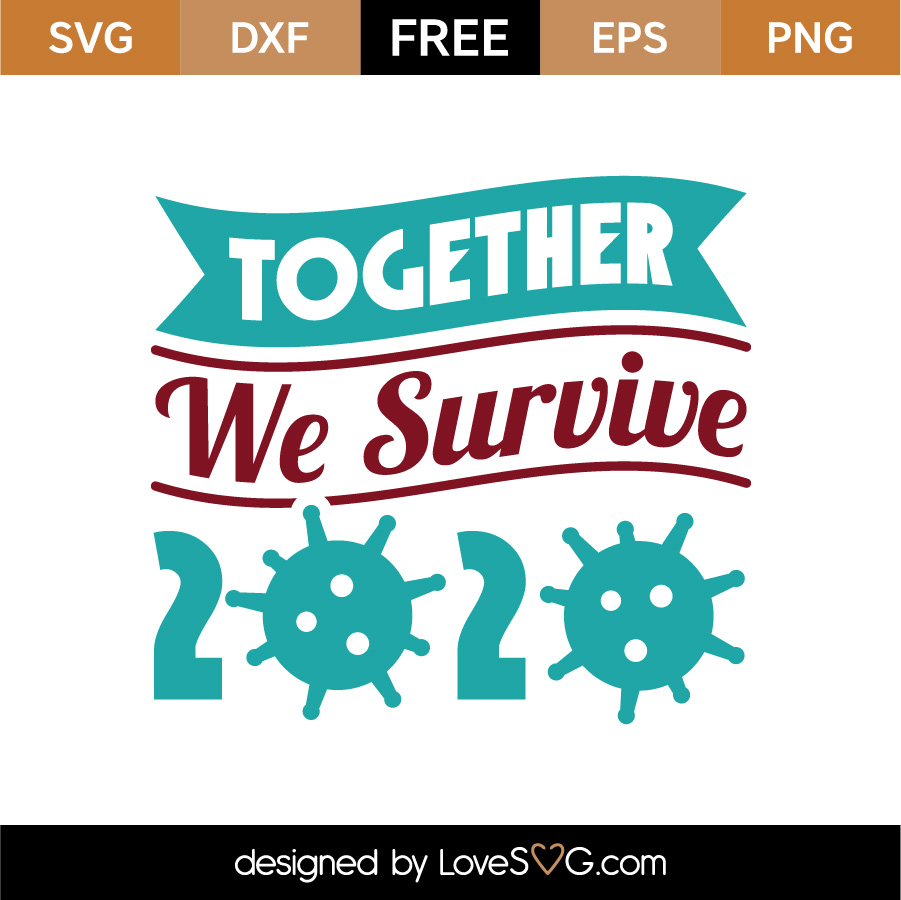 Free Together We Survive 2020 SVG Cut File - Lovesvg.com