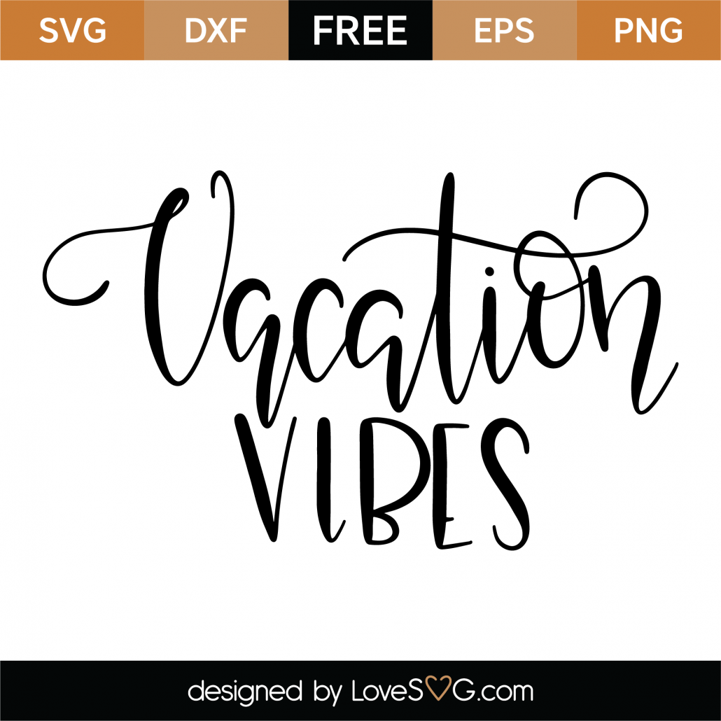 Free Vacation Vibes Svg Cut File Lovesvg Com