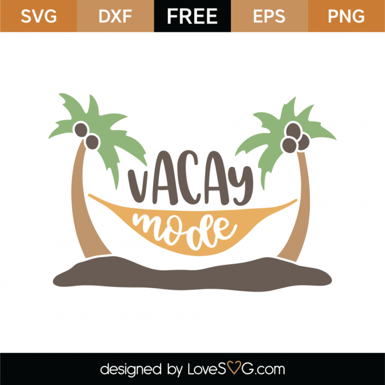 Download Free Vacay Mode SVG Cut File - Lovesvg.com