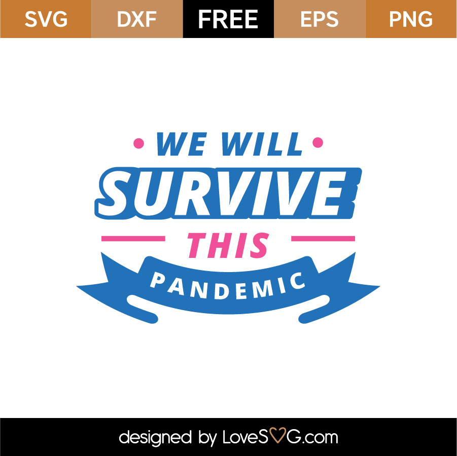 Download Free We Will Survive This Pandemic SVG Cut File - Lovesvg.com