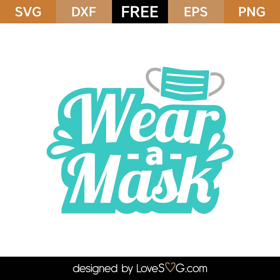 Download Free Wear A Mask Svg Cut File Lovesvg Com