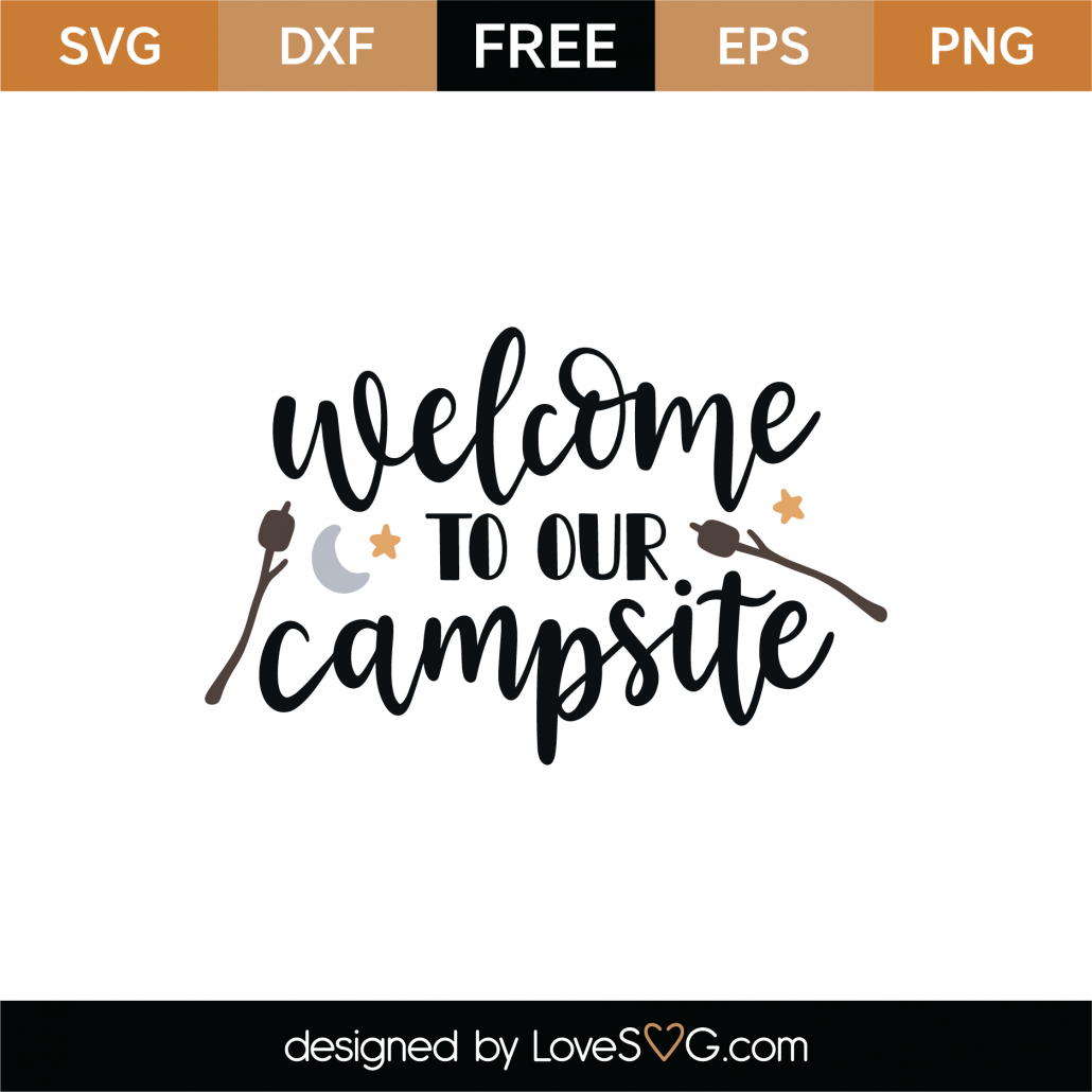 Download Free Welcome To Our Campsite Svg Cut File Lovesvg Com