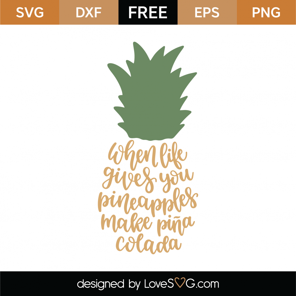 Download Free When Life Gives You Pineapples Svg Cut File Lovesvg Com SVG, PNG, EPS, DXF File