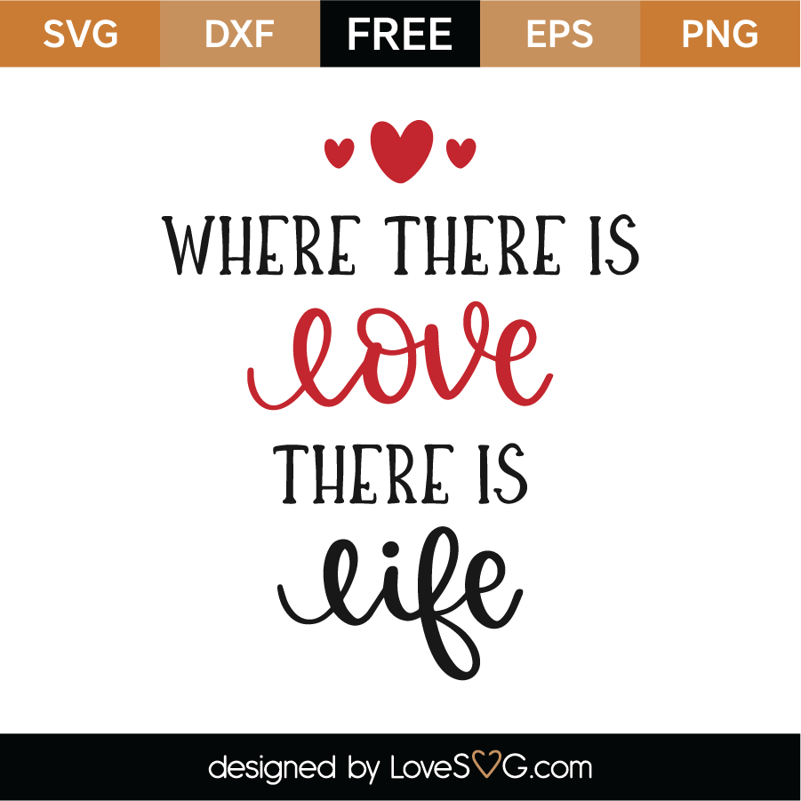 Download Free Where There Is Love Svg Cut File Lovesvg Com
