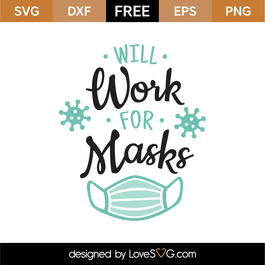 Free Will Work For Masks SVG Cut File Lovesvg