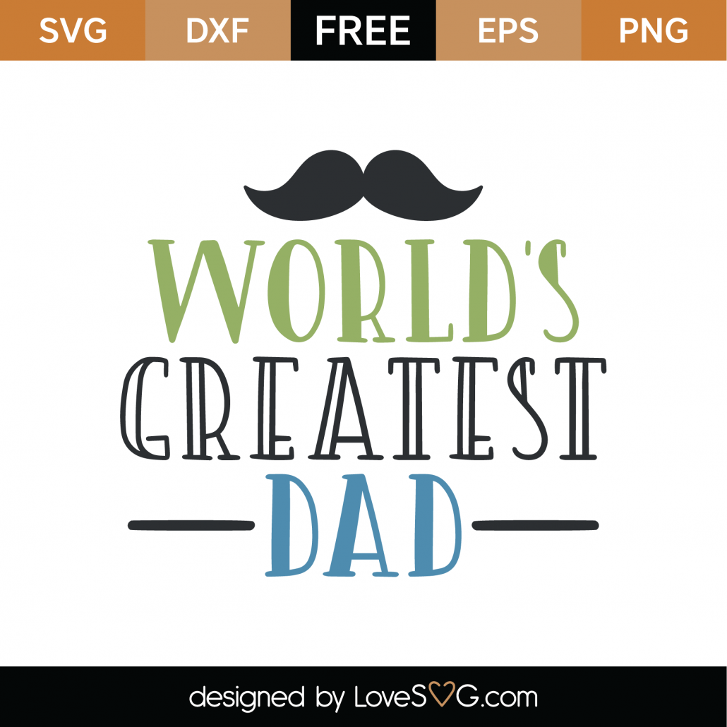 Download Free World S Greatest Dad Svg Cut File Lovesvg Com