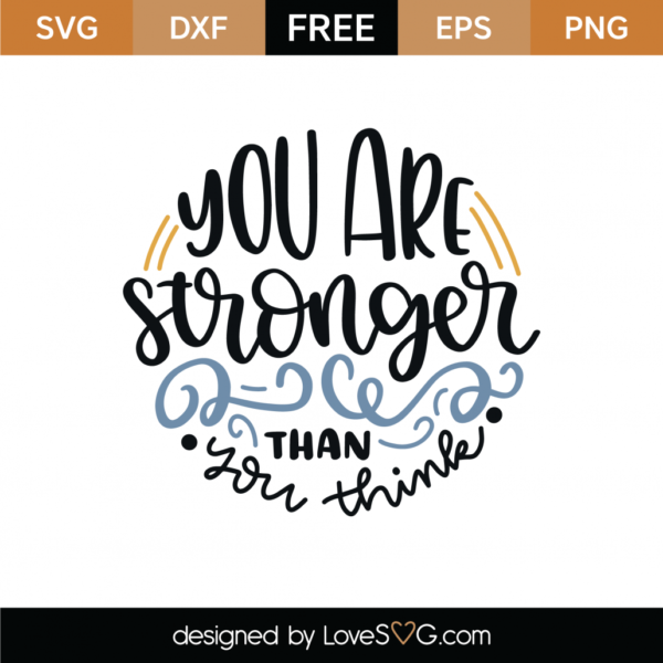 Free You Are Stronger Than You Think SVG Cut File - Lovesvg.com