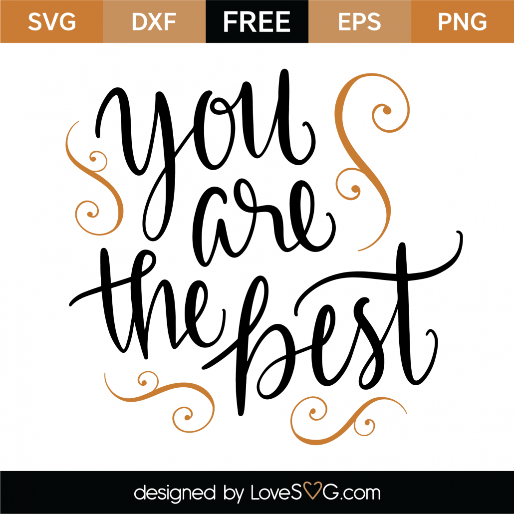 Download Free You Are The Best SVG Cut File - Lovesvg.com